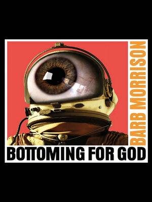 cover image of Bottoming for God